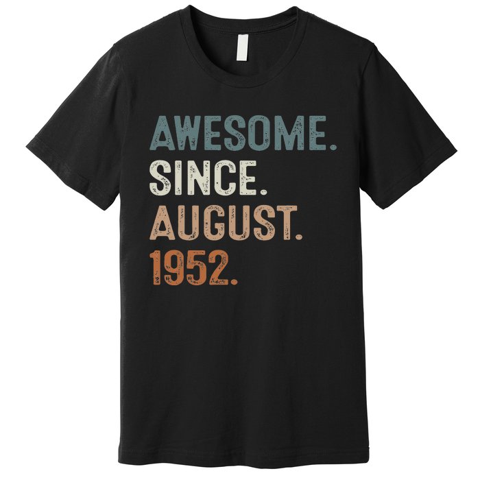 Awesome Since August 1952 71st Birthday Gift 71 Year Old Premium T-Shirt