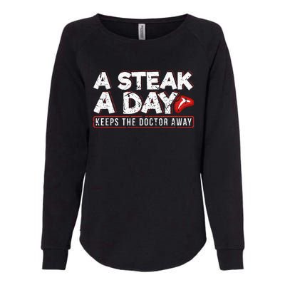 A Steak A Day Carnivore Diet Antivegan Antivegetarian Womens California Wash Sweatshirt