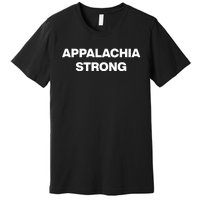 Appalachian Strong Premium T-Shirt