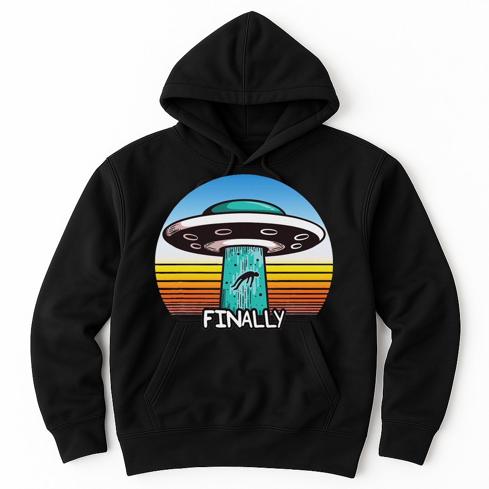 Alien S Abduction Ufo Finally Hoodie