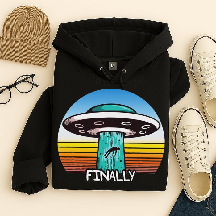 Alien S Abduction Ufo Finally Hoodie
