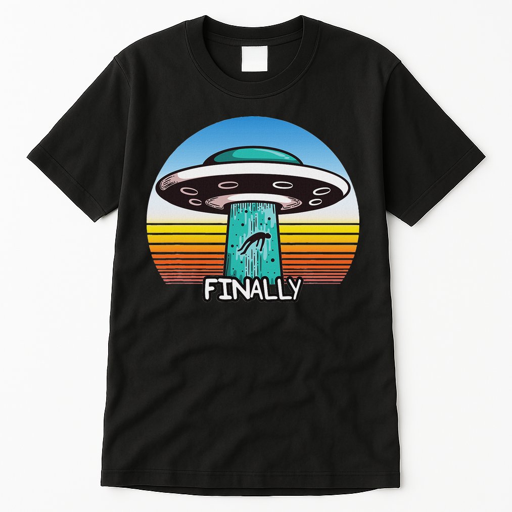 Alien S Abduction Ufo Finally Tall T-Shirt