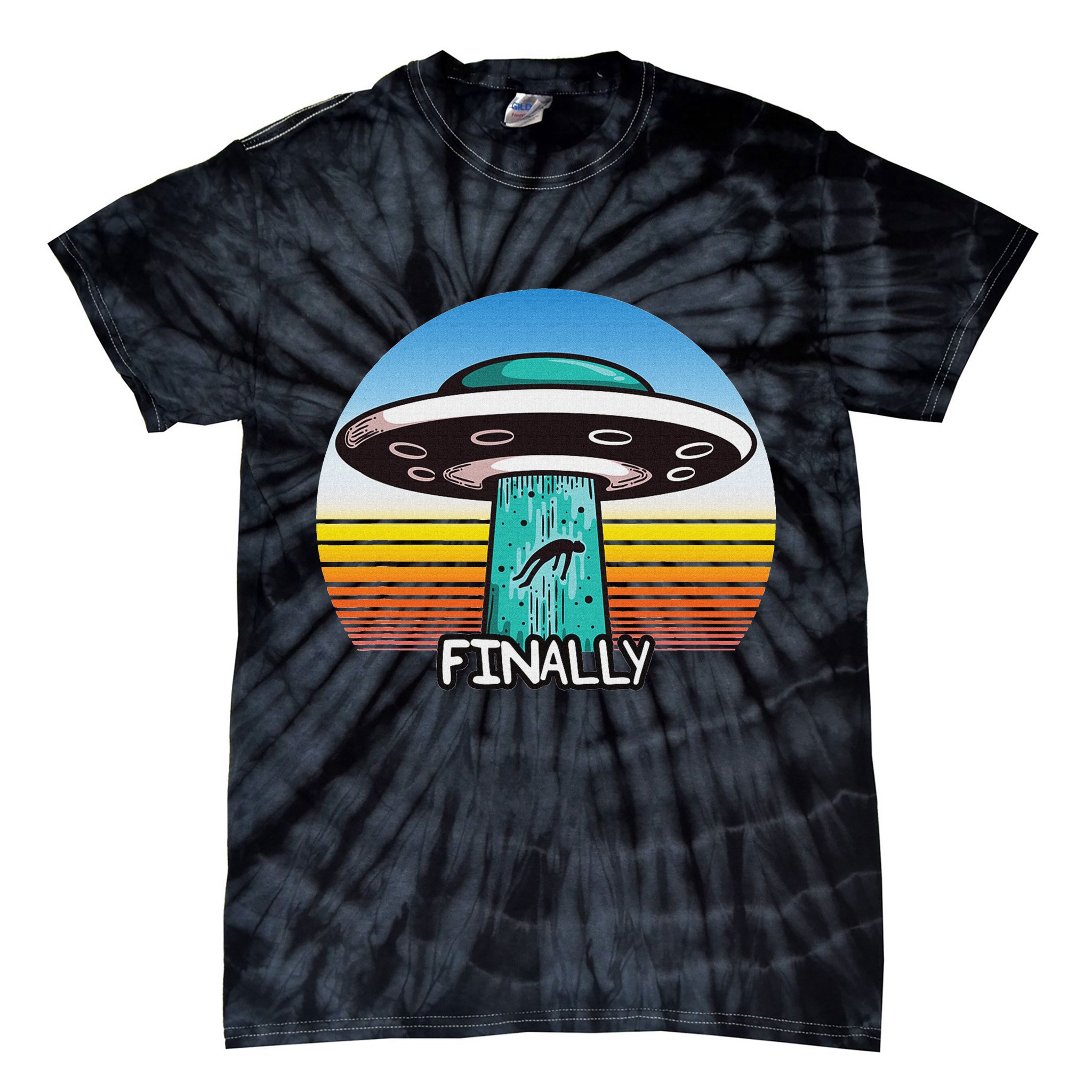 Alien S Abduction Ufo Finally Tie-Dye T-Shirt