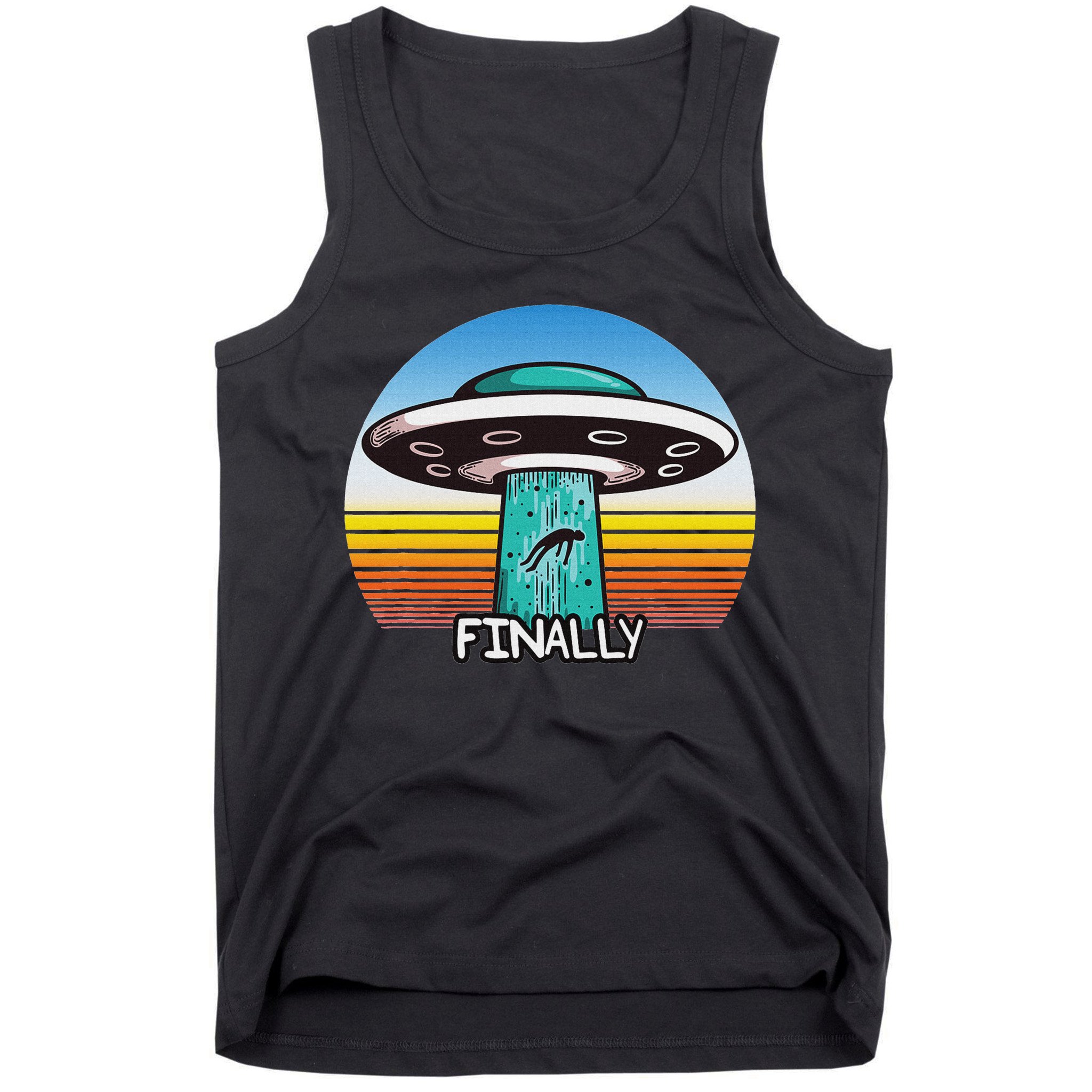 Alien S Abduction Ufo Finally Tank Top