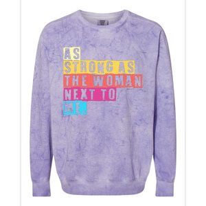 As Strong As The Women Next To Me Women Empowerment Feminist Colorblast Crewneck Sweatshirt