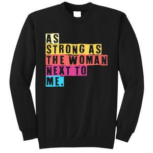 As Strong As The Women Next To Me Women Empowerment Feminist Sweatshirt