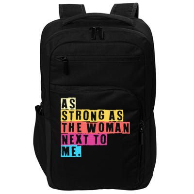 As Strong As The Women Next To Me Women Empowerment Feminist Impact Tech Backpack