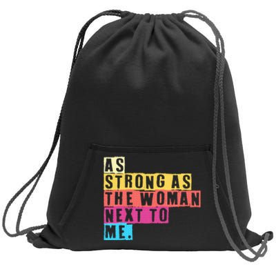 As Strong As The Women Next To Me Women Empowerment Feminist Sweatshirt Cinch Pack Bag