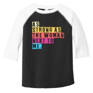 As Strong As The Women Next To Me Women Empowerment Feminist Toddler Fine Jersey T-Shirt