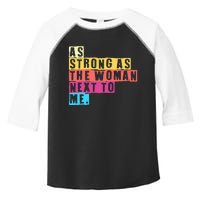 As Strong As The Women Next To Me Women Empowerment Feminist Toddler Fine Jersey T-Shirt