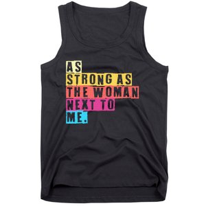 As Strong As The Women Next To Me Women Empowerment Feminist Tank Top