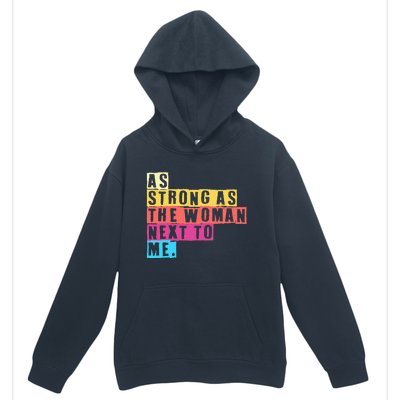 As Strong As The Women Next To Me Women Empowerment Feminist Urban Pullover Hoodie