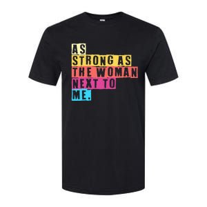 As Strong As The Women Next To Me Women Empowerment Feminist Softstyle CVC T-Shirt