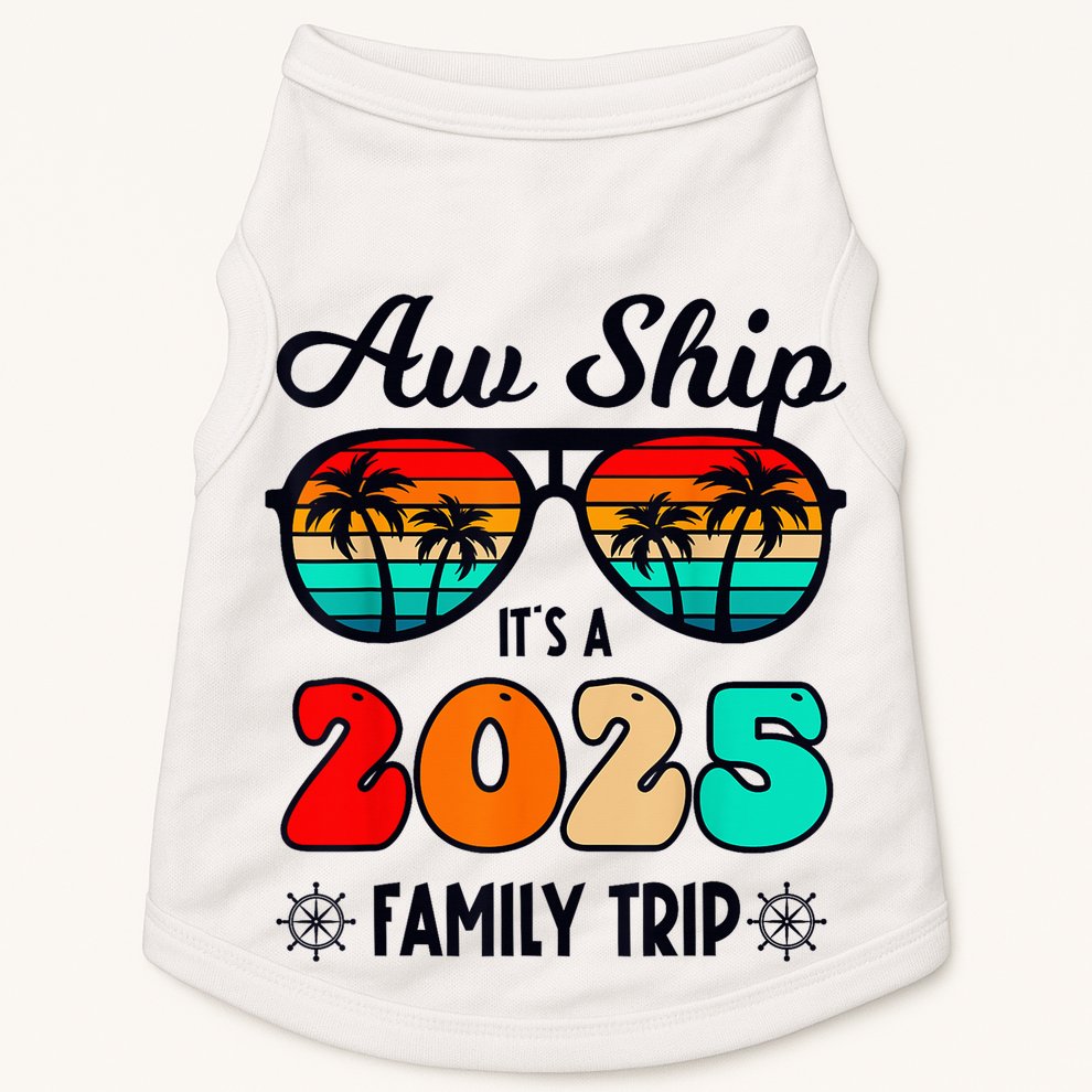 Aw Ship A 2025 Family Trip Family Cruise Group Matching Doggie Tank
