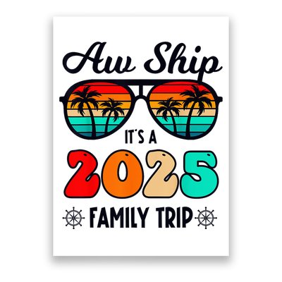 Aw Ship A 2025 Family Trip Family Cruise Group Matching Poster