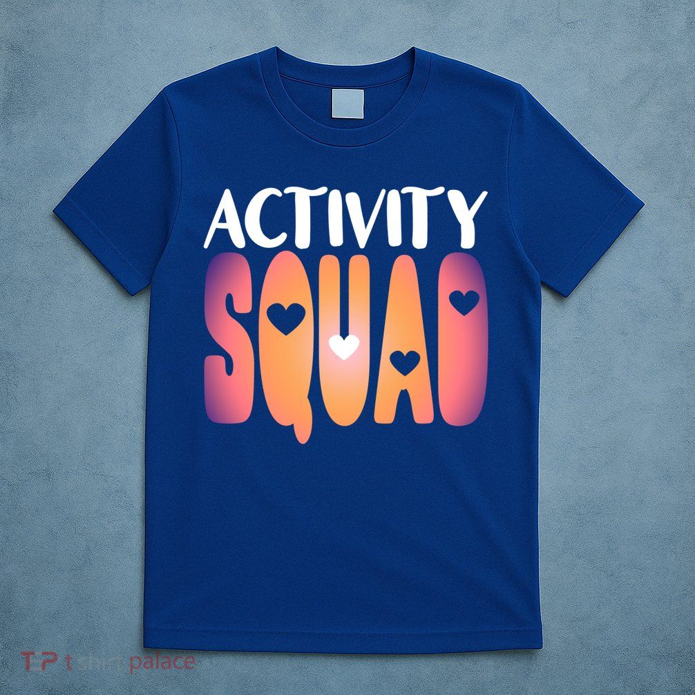Activity Squad Activity Director Activity Assistant Gift T-Shirt