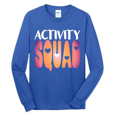 Activity Squad Activity Director Activity Assistant Gift Tall Long Sleeve T-Shirt