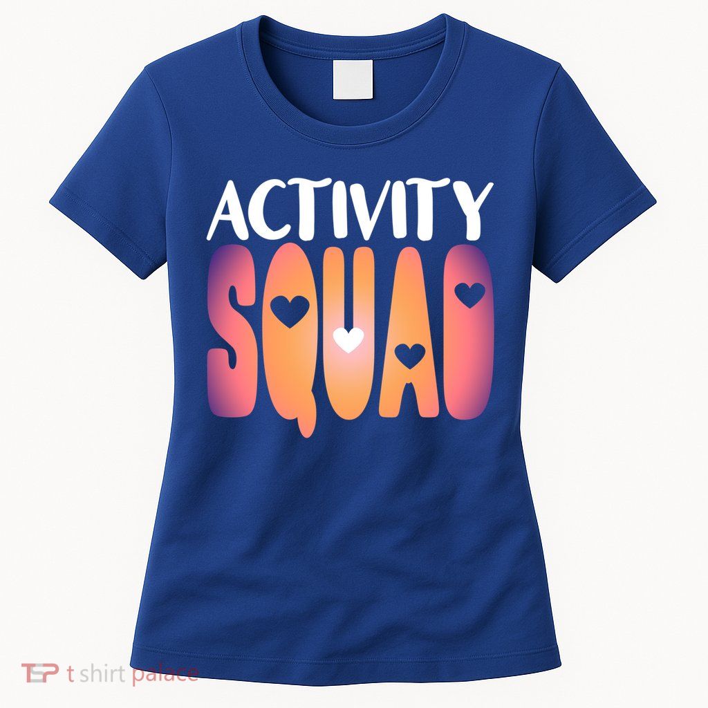 Activity Squad Activity Director Activity Assistant Gift Womens T-Shirt
