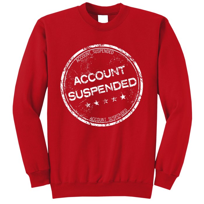 Account Suspended Sweatshirt