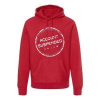 Account Suspended Premium Hoodie