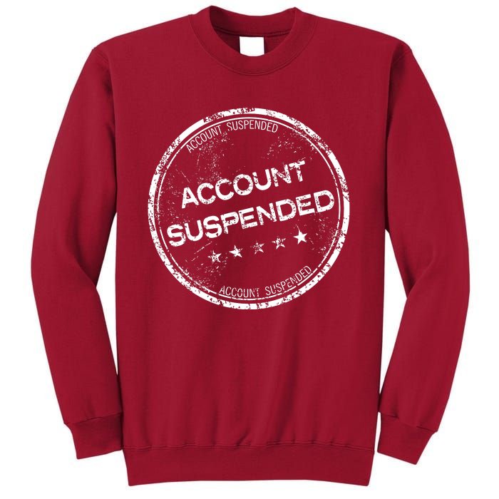 Account Suspended Tall Sweatshirt