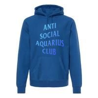 Anti Social Aquarius Club Birth Sign Aquarius Zodiac Cute Gift Premium Hoodie