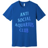 Anti Social Aquarius Club Birth Sign Aquarius Zodiac Cute Gift Premium T-Shirt