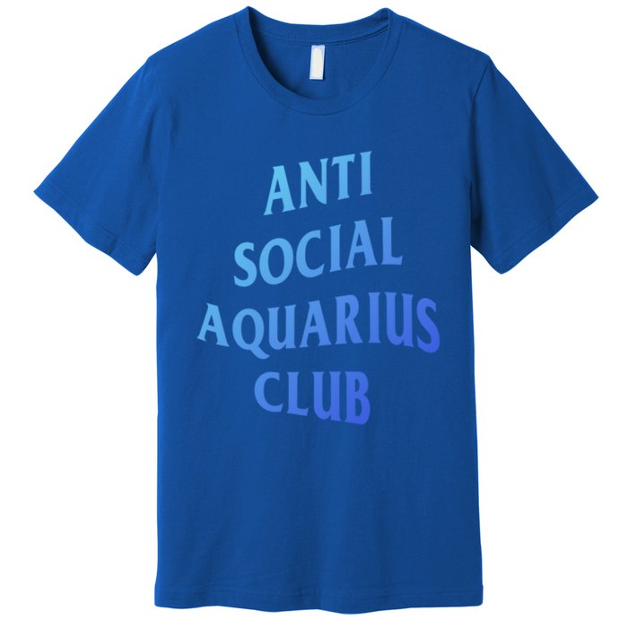 Anti Social Aquarius Club Birth Sign Aquarius Zodiac Cute Gift Premium T-Shirt