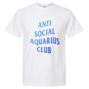 Anti Social Aquarius Club Birth Sign Aquarius Zodiac Cute Gift Garment-Dyed Heavyweight T-Shirt