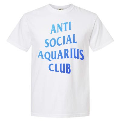 Anti Social Aquarius Club Birth Sign Aquarius Zodiac Cute Gift Garment-Dyed Heavyweight T-Shirt