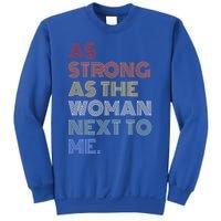 As Strong As The Next To Me Gift Sweatshirt