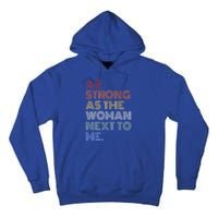 As Strong As The Next To Me Gift Tall Hoodie