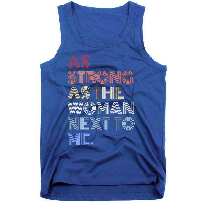 As Strong As The Next To Me Gift Tank Top