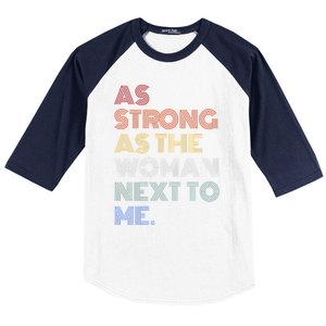 As Strong As The Next To Me Gift Baseball Sleeve Shirt