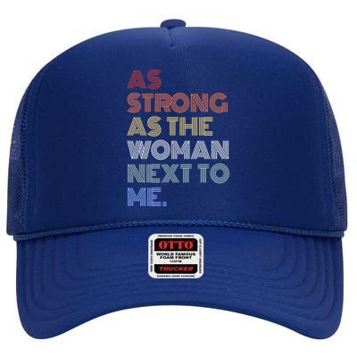 As Strong As The Next To Me Gift High Crown Mesh Back Trucker Hat