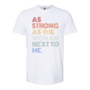 As Strong As The Next To Me Gift Softstyle CVC T-Shirt