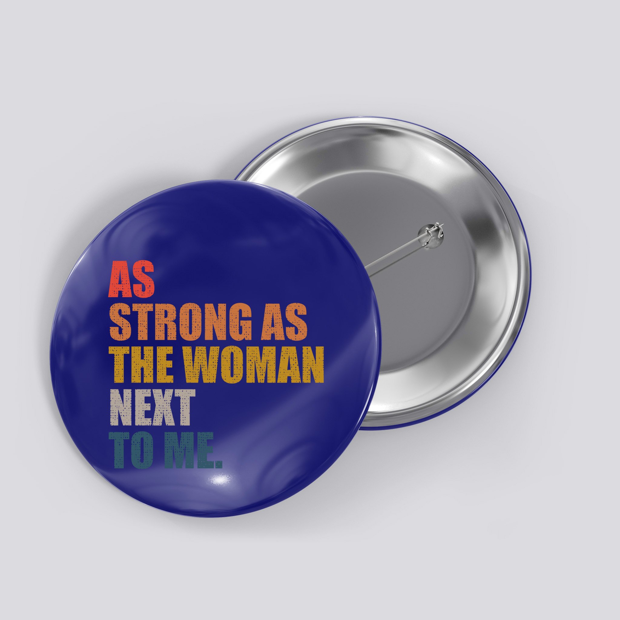 As Strong As The Next To Me Vintage Retro Gift Button