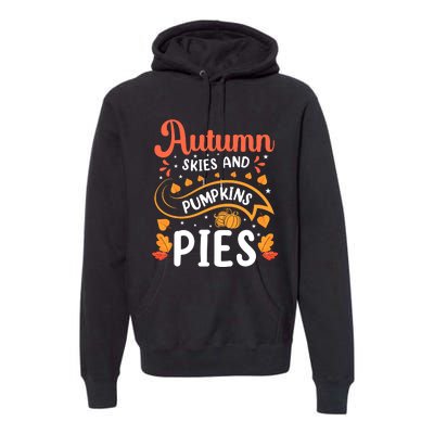 Autumn Skies And Pumpkin Pies Seasonal Graphic Premium Hoodie