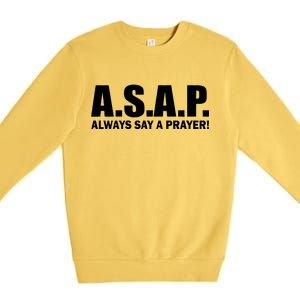 ASAP Always Say A Prayer Premium Crewneck Sweatshirt