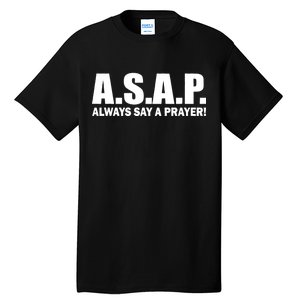 ASAP Always Say A Prayer Tall T-Shirt