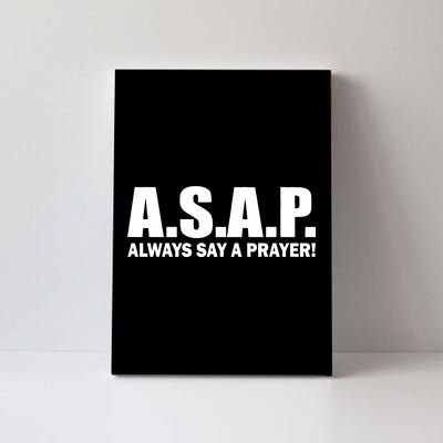 ASAP Always Say A Prayer Canvas