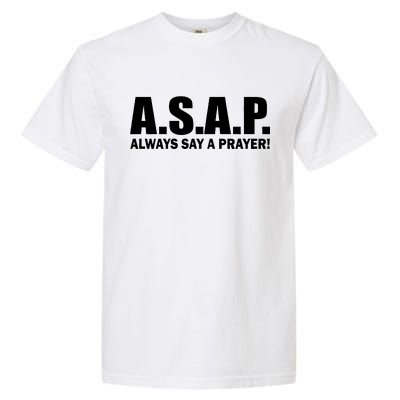 ASAP Always Say A Prayer Garment-Dyed Heavyweight T-Shirt