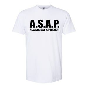 ASAP Always Say A Prayer Softstyle CVC T-Shirt