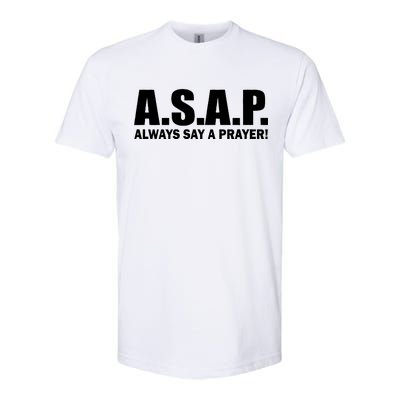 ASAP Always Say A Prayer Softstyle® CVC T-Shirt