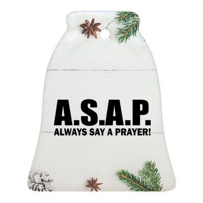 ASAP Always Say A Prayer Ceramic Bell Ornament