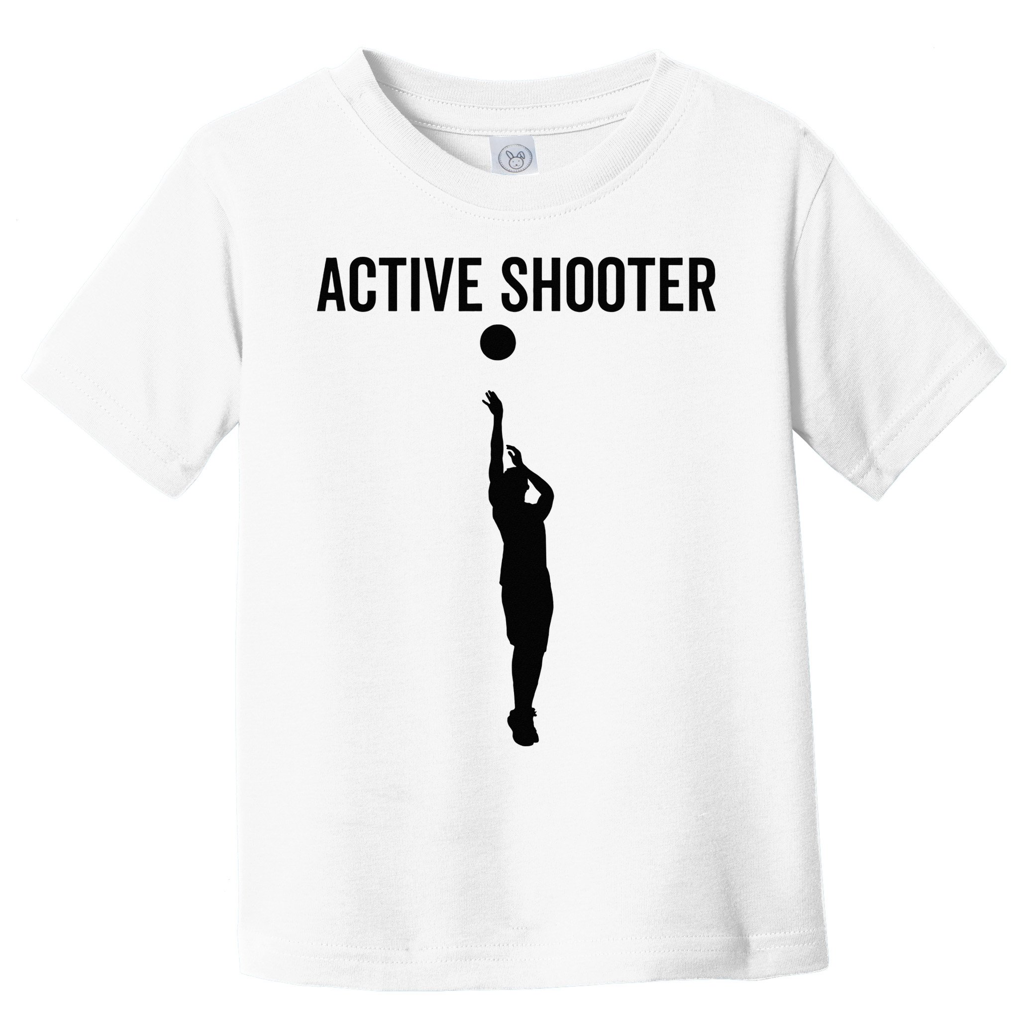 Active Shooter Basketball Funny Sport Lover Humor Toddler T-Shirt
