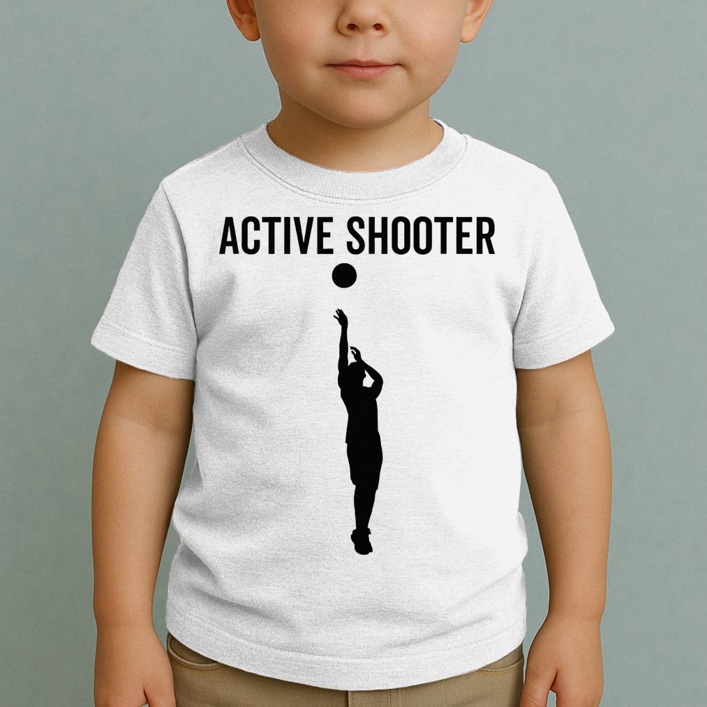 Active Shooter Basketball Funny Sport Lover Humor Toddler T-Shirt