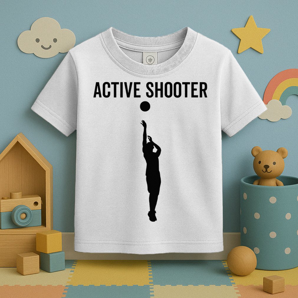Active Shooter Basketball Funny Sport Lover Humor Toddler T-Shirt