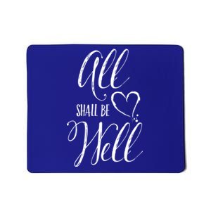 All Shall Be Well Inspirational Motivational Gift Mousepad