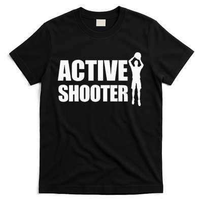 Active Shooter Basketball Player Basketball Active Shooter T-Shirt
